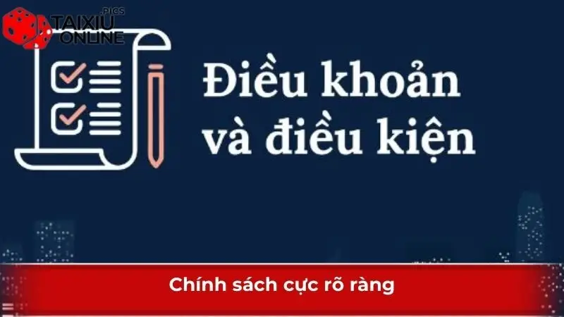 Chính sách điều khoản & điều kiện cực rõ ràng