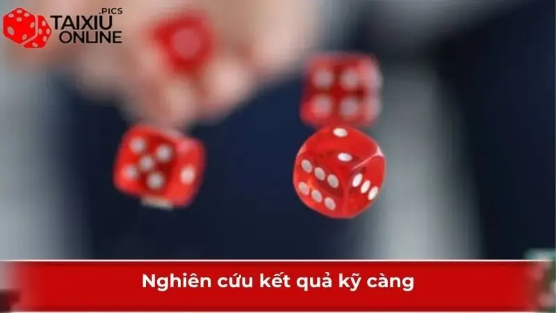 Nghiên cứu kết quả kỹ càng